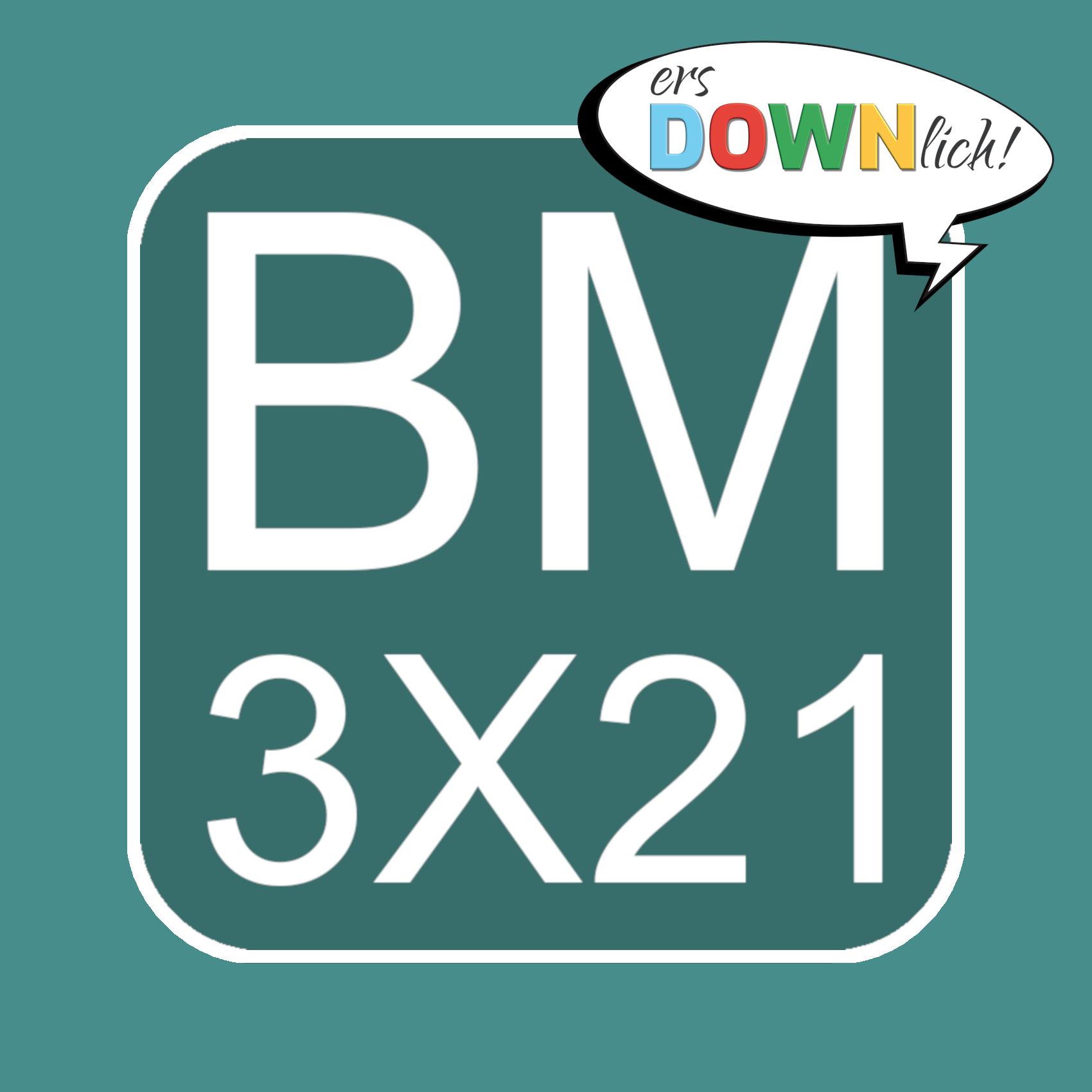 Das Bild zeigt das Logo der Down-Syndrom-Elterninitiative BM 3X21: ein blaugrünes Quadrat mit abgerundeten Ecken. Darauf steht in der oberen Zeile in weißer Schrift „BM“ und darunter „3X21“. Rechts oben ist eine Sprechblase mit dem Logo von ersDOWNlich!